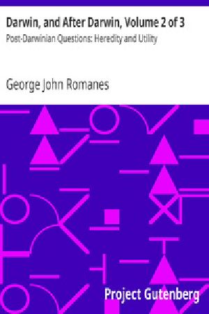 [Gutenberg 37759] • Darwin, and After Darwin, Volume 2 of 3 / Post-Darwinian Questions: Heredity and Utility